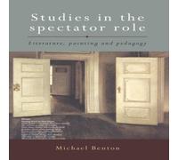 Michael Benton Studies in the Spectator Role: Literature, Painting & Pedagogy Michael Benton Multicolor