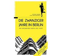 Michael Bienert Elk Die Zwanziger Jahre in Berlin: Ein Wegweiser dur (Paperback)