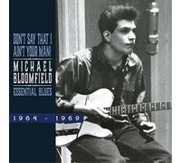 Michael Bloomfield - Dont Say That I Aint Your Man