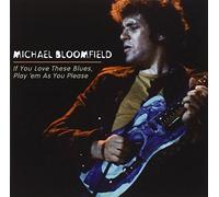 Michael Bloomfield - If You Love These Blues & Play