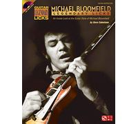 Michael Bloomfield - Legendary Licks: An Inside Look at the Guitar Style of Mike Bloomfield (Guitar Legendary Licks)