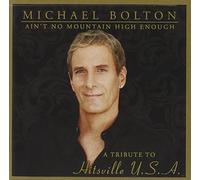 Michael Bolton - Ain't No Mountain High Enough: A Tribute To Hitsville