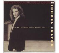Michael Bolton - How Am I Supposed To Live Without You