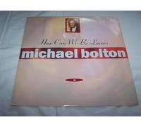 Michael Bolton - How Can We Be Lovers - Michael Bolton 12"