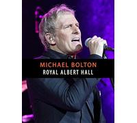 Michael Bolton - Live at Royal Albert Hall