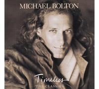Michael Bolton - Timeless (The Classics) - Michael Bolton CD