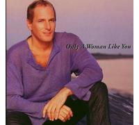 Michael Bolton - Only a Woman Like You