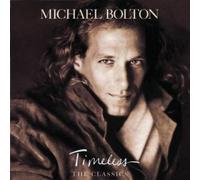 Michael Bolton - Timeless [the Classics]