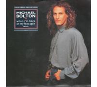 MICHAEL BOLTON - WHEN I'M BACK ON MY FEET AGAIN 12 INCH (12" SINGLE) UK CBS 1990 (Katalog-Nummer:6560776)