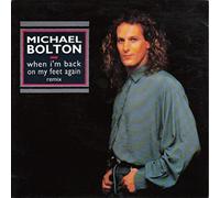 Michael Bolton - When I'm back on my feet again (Remix, 1990) / Vinyl Maxi Single [Vinyl 12'']