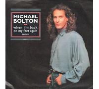 MICHAEL BOLTON When I'm Back on my Feet UK 7" 45