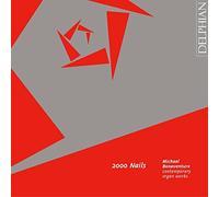 Michael Bonaventure - 2000 Nails: Contemporary Organ Works [CD]
