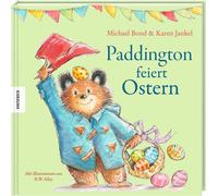 Michael Bond Karen Jankel R.W. Alley Tatjana Kr Paddington feiert Ost (Hardback)
