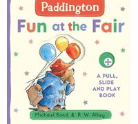 Michael Bond PADDINGTON FUN AT FAIR BRD : A Pull, Slide & Play Book Paperback Michael Bond Multicolor