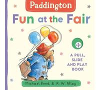 Michael Bond Paddington: Fun at the Fair Board book Book Michael Bond Multicolor
