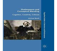Michael Booth Shakespeare & Conceptual Blending : Cognition, Creativity in White Michael Booth White