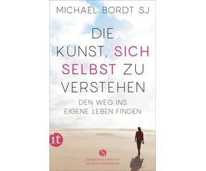 Michael Bordt S Die Kunst, sich selbst zu verstehen: Den Weg ins eig (Paperback)