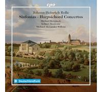 Michael Borgstede; Kolner Akademie; Michael Alexander Willens - Johann Heinrich Rolle: Sinfonias; Harpsichord Concertos