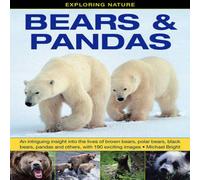 Michael Bright Exploring Nature: Bears & Pandas Hardback Book Michael Bright Multicolor