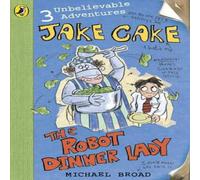 Michael Broad Jake Cake: The Robot Dinner Lady Paperback Book Michael Broad Multicolor