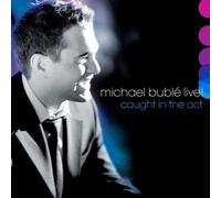 Michael Buble - LIVE! Caught in the Act
