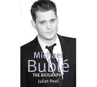 Michael Buble: The biography