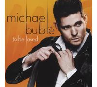 To Be Loved by Michael Bublé (Record, 2013)