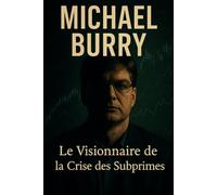 Michael Burry : Le visionnaire du Big Short