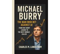 Michael Burry: The Man Who Bet Against AI - From Big Short Legend to the Next Bubble Caller