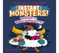Michael Buxton Instant Monsters Beware of Bewilderbeasts Paperback Book Michael Buxton Multicolor