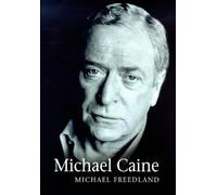 Michael Caine: A Biography