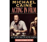 Michael Caine Acting in Film (Paperback) Applause Acting Series (US IMPORT)