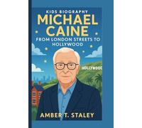 MICHAEL CAINE KIDS BIOGRAPHY: From London Streets to Hollywood