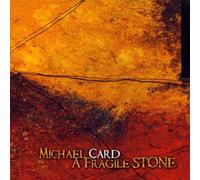 Michael Card - A Fragile Stone