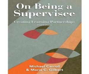Michael Carroll On Being a Supervisee: Creating Learning Partnerships Paperback Book Michael Carroll Multicolor