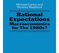 Michael Carter Rational Expectations : Macroeconomics for the 1980s? Paperback Book Michael Carter Multicolor