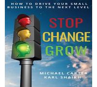 Michael Carter Stop, Change, Grow: How To Drive Your Small Business to the Next Michael Carter Multicolor