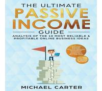 Michael Carter The Ultimate Passive Income Guide: Analysis of the 10 Most Michael Carter Multicolor
