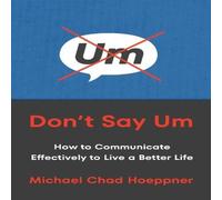 Michael Chad Hoeppner Don't Say Um Paperback Book Michael Chad Hoeppner Multicolor