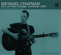 Michael Chapman - Live At Folk Cottage, Cornwall 1967