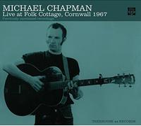 Michael Chapman - Live at Folk Cottage, Cornwall 1967 - CD - New (2014)