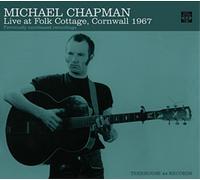Michael Chapman - Live at Folk Cottage, Cornwall 1967 - CD - New (2014)