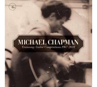 Michael Chapman - Trainsong: Guitar Compositions 1967-2010