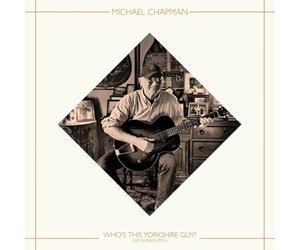 Michael Chapman - Who's This Yorkshire Guy? [VINYL]