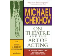 Michael Chekhov on Theatre and the Art of Acting: The Five-Hour Master Class (Applause Acting Series)
