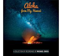 Michael Chock - Aloha From My Hawaii