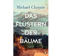 Michael Christi Das Flüstern der Bäume: Roman. Der Taschenbuch Bests (Paperback)