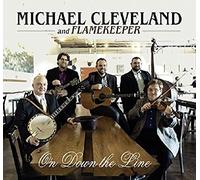 Michael Cleveland And Flamekeeper - On Down The Line