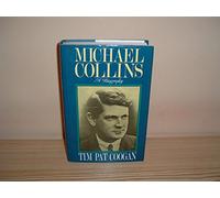 Michael Collins: A Biography