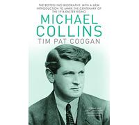Michael Collins: A Biography